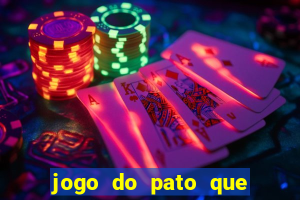 jogo do pato que ganha dinheiro