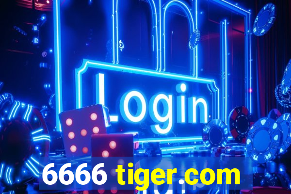 6666 tiger.com