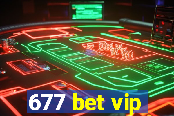 677 bet vip