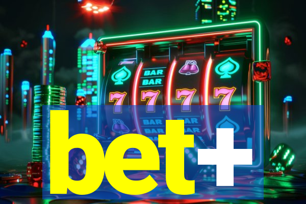 bet+