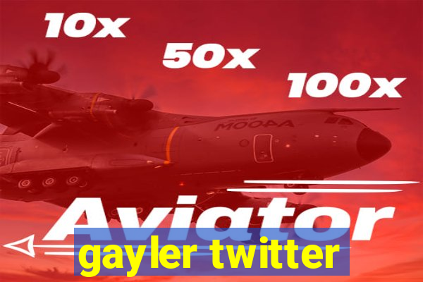 gayler twitter