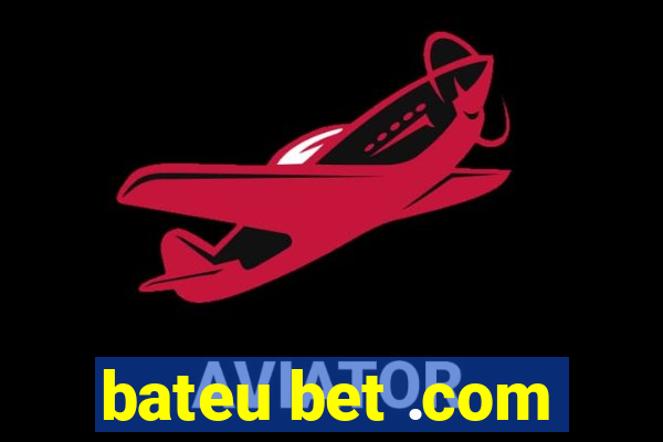 bateu bet .com