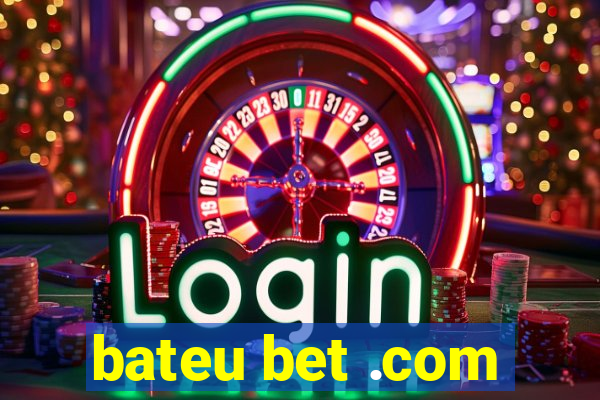 bateu bet .com