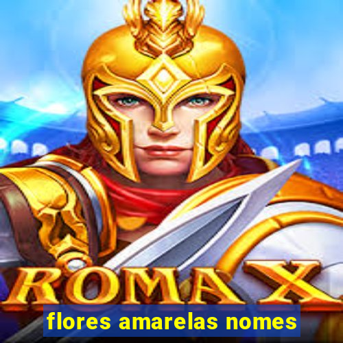 flores amarelas nomes