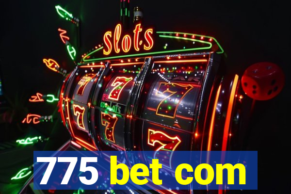 775 bet com