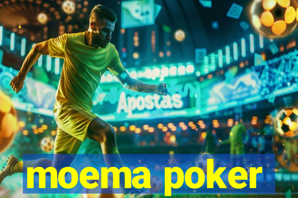 moema poker