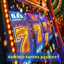 dominic santos passivo