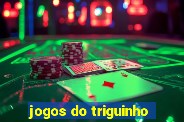 jogos do triguinho