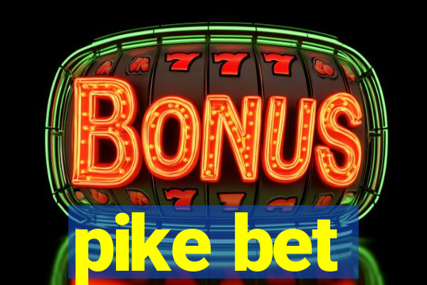 pike bet