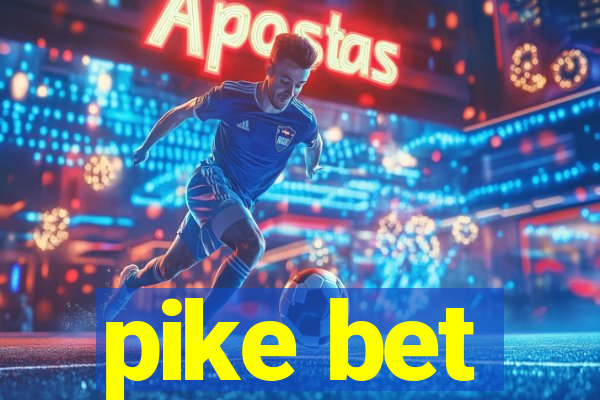 pike bet