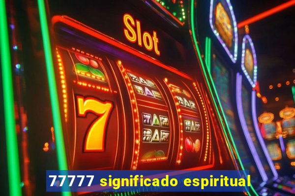 77777 significado espiritual