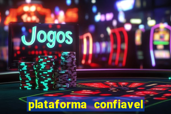 plataforma confiavel para jogar fortune tiger