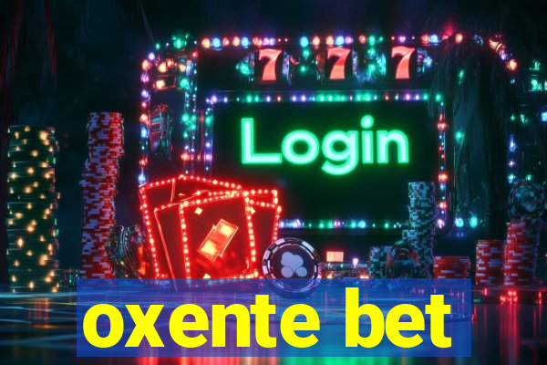 oxente bet