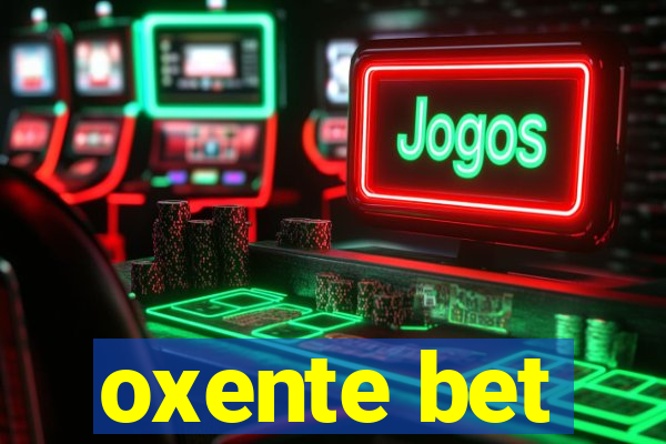 oxente bet