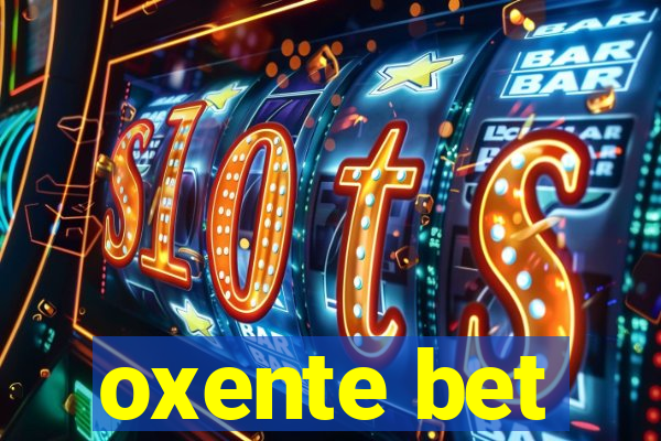 oxente bet