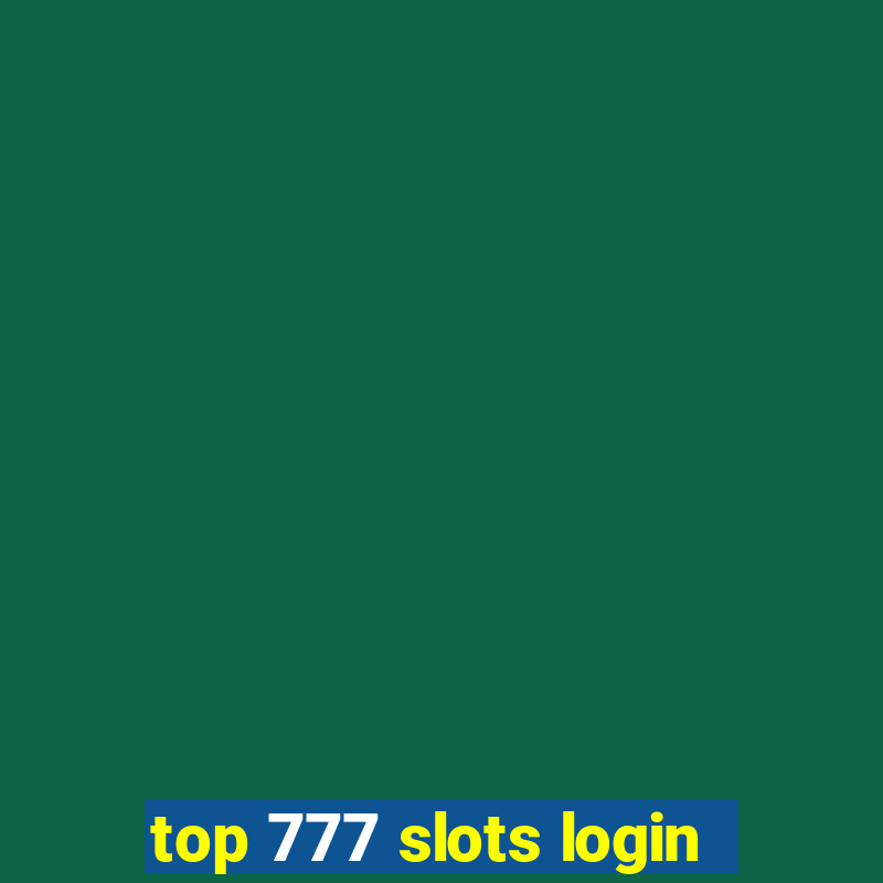 top 777 slots login