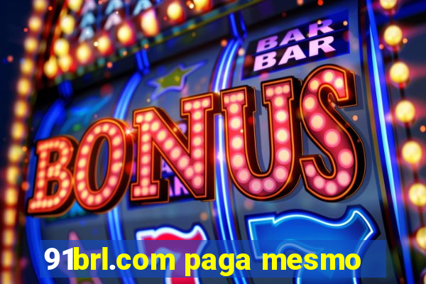 91brl.com paga mesmo