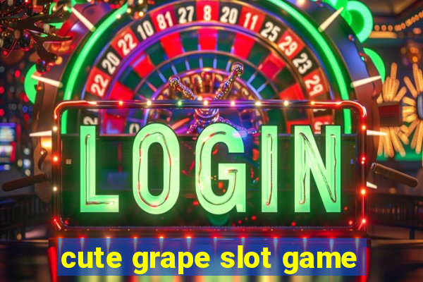 cute grape slot game