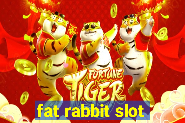 fat rabbit slot