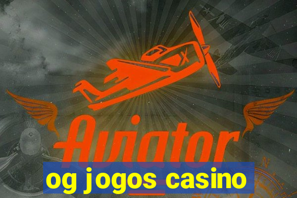 og jogos casino