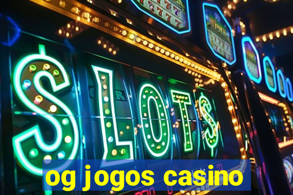 og jogos casino