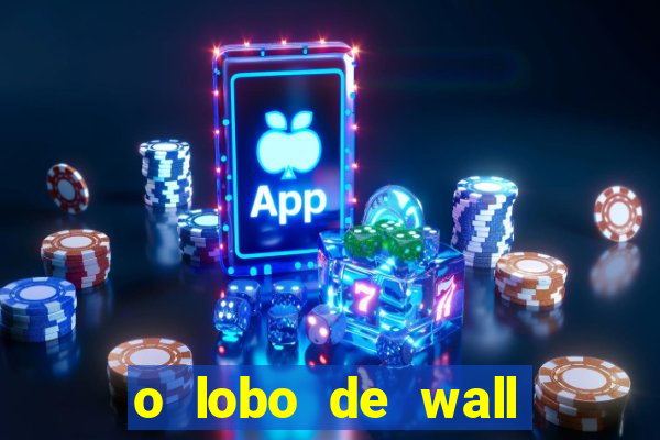 o lobo de wall street online