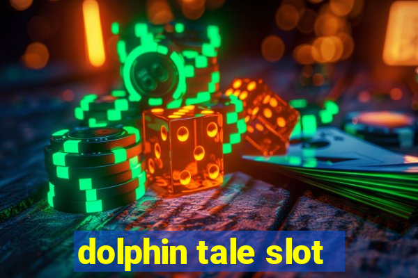 dolphin tale slot