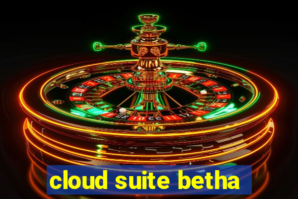 cloud suite betha