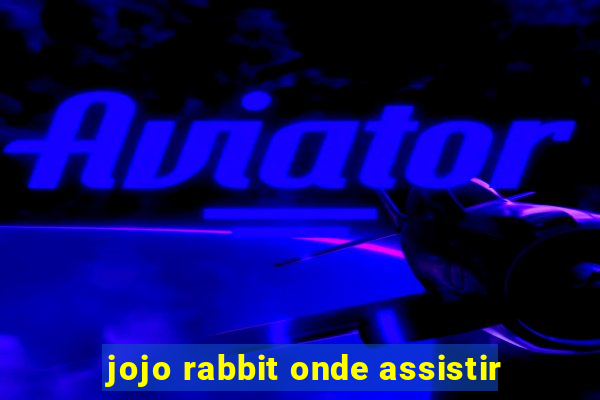 jojo rabbit onde assistir