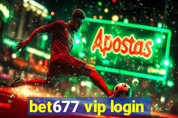 bet677 vip login