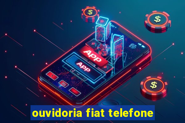 ouvidoria fiat telefone