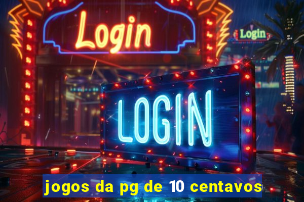 jogos da pg de 10 centavos