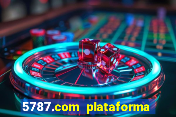 5787.com plataforma de jogos