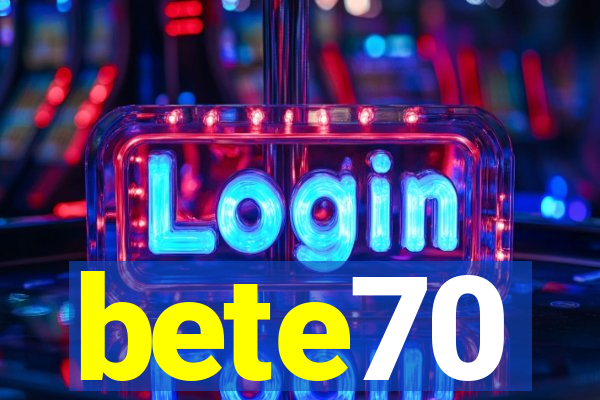 bete70