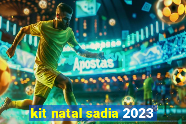 kit natal sadia 2023