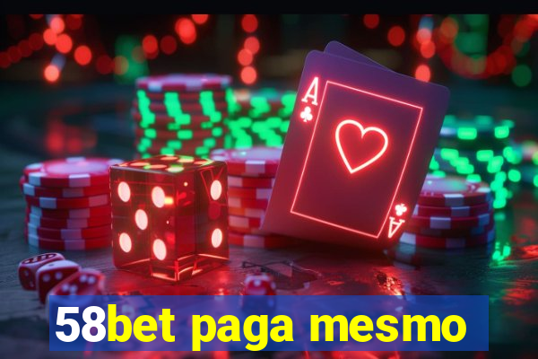 58bet paga mesmo