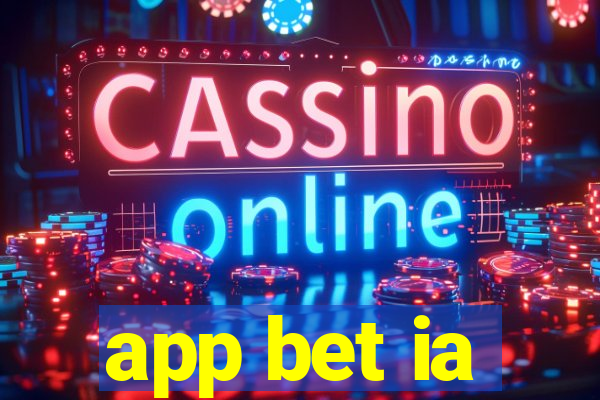 app bet ia