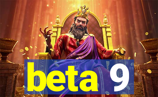 beta 9