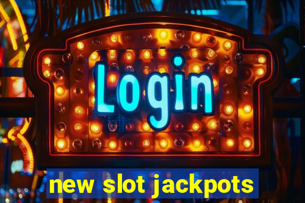 new slot jackpots