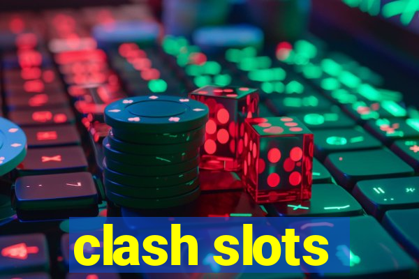 clash slots