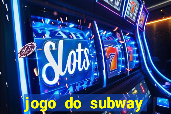 jogo do subway surf de ganhar dinheiro