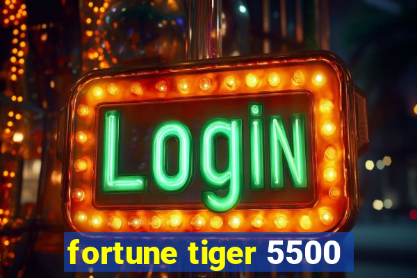 fortune tiger 5500