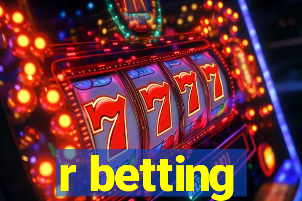 r betting