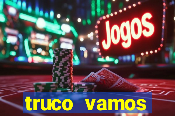 truco vamos torneios online