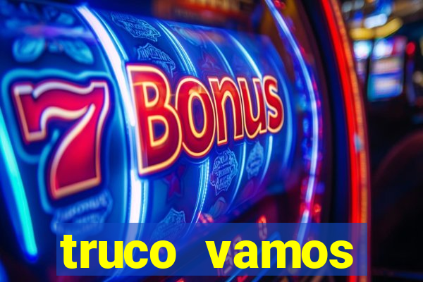 truco vamos torneios online