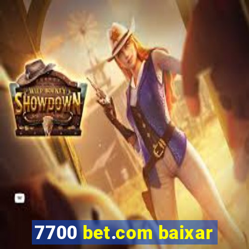 7700 bet.com baixar