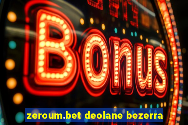 zeroum.bet deolane bezerra