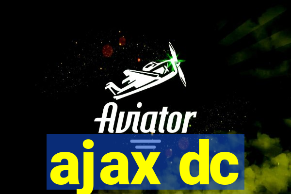 ajax dc