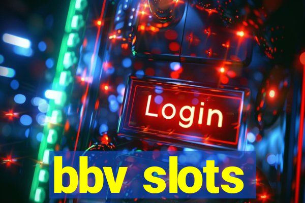 bbv slots