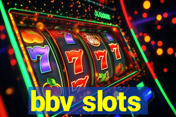 bbv slots